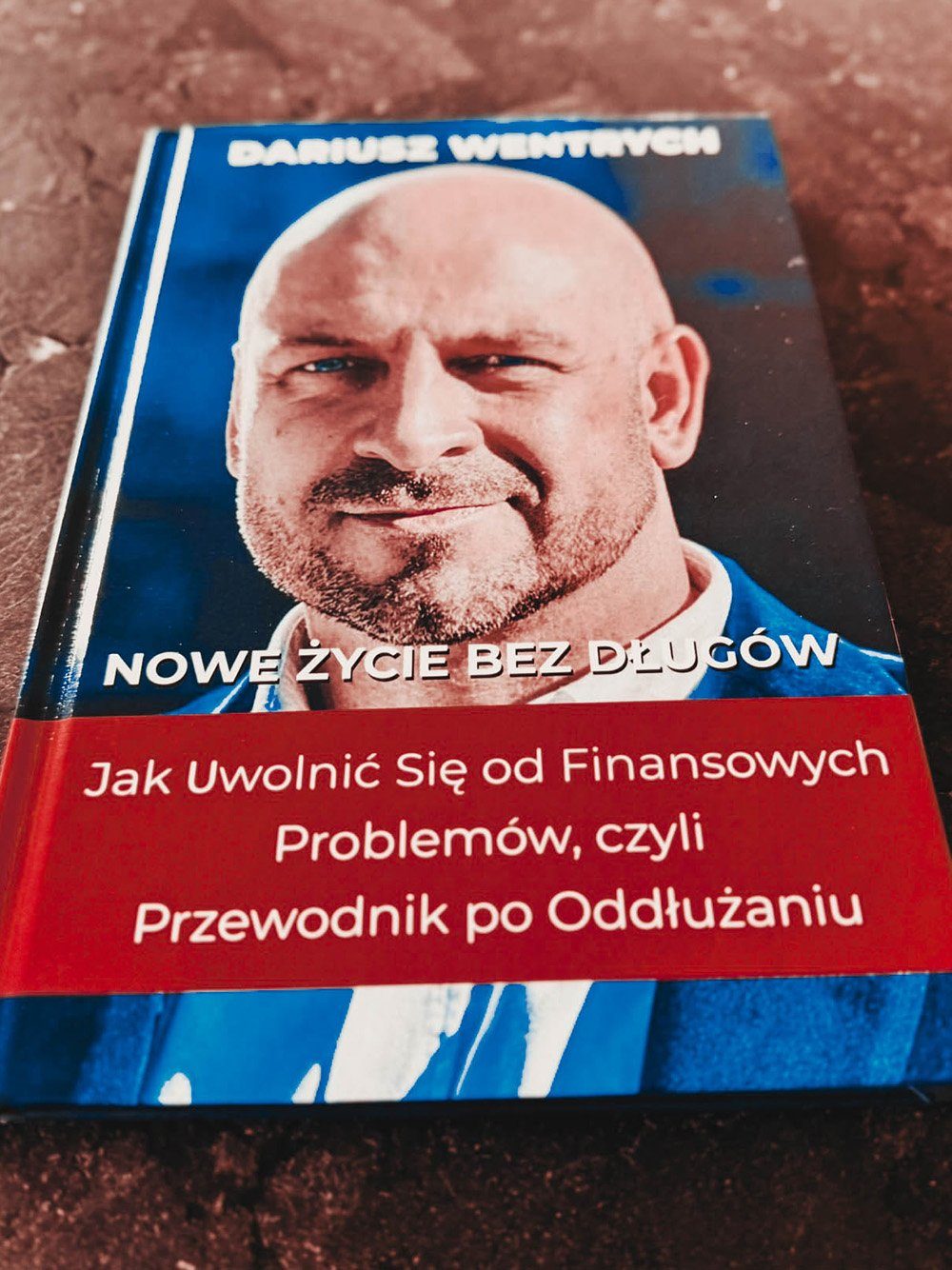 Nowe Życie bez Długów. Książka Dariusza Wentrycha
